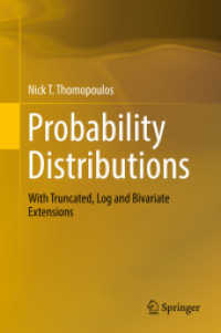 Probability Distributions : With Truncated, Log and Bivariate Extensions