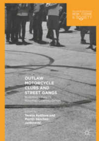 Outlaw Motorcycle Clubs and Street Gangs : Scheming Legality, Resisting Criminalization (Palgrave Studies in Risk, Crime and Society) （2018）