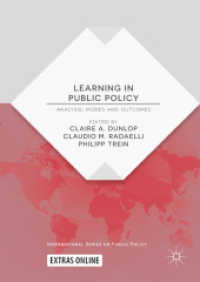 公共政策における学習<br>Learning in Public Policy : Analysis, Modes and Outcomes (International Series on Public Policy)