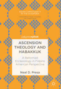 Ascension Theology and Habakkuk : A Reformed Ecclesiology in Filipino American Perspective (Asian Christianity in the Diaspora) （2018）