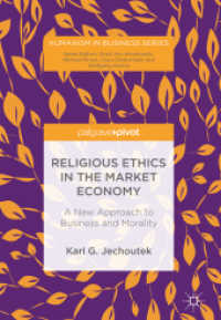 Religious Ethics in the Market Economy : A New Approach to Business and Morality (Humanism in Business Series) （2018）