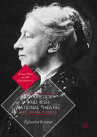 Lady Gregory and Irish National Theatre : Art, Drama, Politics (Bernard Shaw and His Contemporaries) （2018）