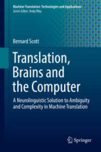 Translation, Brains and the Computer : A Neurolinguistic Solution to Ambiguity and Complexity in Machine Translation (Machine Translation: Technologies and Applications) （2018）