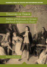 Theaters of Error : Problems of Performance in German and French Enlightenment Theater (Palgrave Studies in Theatre and Performance History) （2018）