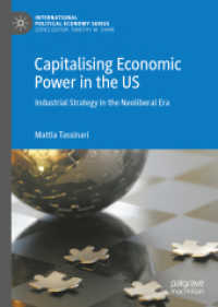 Capitalising Economic Power in the US : Industrial Strategy in the Neoliberal Era (International Political Economy Series) （2019）