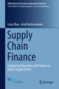 サプライチェーン・ファイナンス（SCF）：オペレーションと財務の統合<br>Supply Chain Finance : Integrating Operations and Finance in Global Supply Chains (Euro Advanced Tutorials on Operational Research)