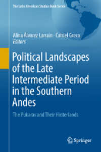Political Landscapes of the Late Intermediate Period in the Southern Andes : The Pukaras and Their Hinterlands (The Latin American Studies Book Series)