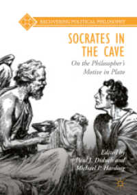 Socrates in the Cave : On the Philosopher's Motive in Plato (Recovering Political Philosophy) （2019）
