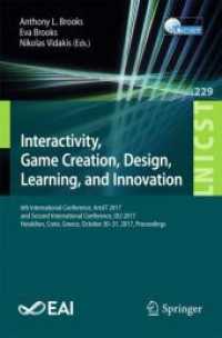 Interactivity, Game Creation, Design, Learning, and Innovation : 6th International Conference, ArtsIT 2017, and Second International Conference, DLI 2017, Heraklion, Crete, Greece, October 30-31, 2017, Proceedings (Lecture Notes of the Institute for