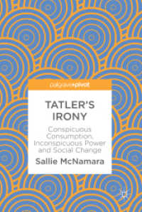 Tatler's Irony : Conspicuous Consumption, Inconspicuous Power and Social Change （2018）