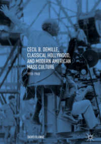 Cecil B. DeMille, Classical Hollywood, and Modern American Mass Culture : 1910-1960 （2018）