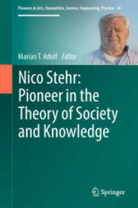 Nico Stehr: Pioneer in the Theory of Society and Knowledge (Pioneers in Arts, Humanities, Science, Engineering, Practice) （2018）