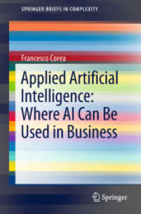 Applied Artificial Intelligence: Where AI Can Be Used In Business (SpringerBriefs in Complexity) （2018. vii, 41 S. VII, 41 p. 231 illus. 235 mm）