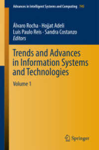 Trends and Advances in Information Systems and Technologies : Volume 1 (Advances in Intelligent Systems and Computing 745) （1st ed. 2018. 2018. xxxvi, 1204 S. XXXVI, 1204 p. 299 illus. 235 mm）
