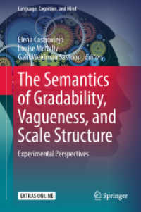 The Semantics of Gradability, Vagueness, and Scale Structure : Experimental Perspectives (Language, Cognition, and Mind) （2018）