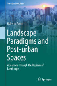 Landscape Paradigms and Post-urban Spaces : A Journey Through the Regions of Landscape (The Urban Book Series) （1st ed. 2019. 2018. xxiv, 226 S. XXIV, 226 p. 44 illus., 34 illus. in）