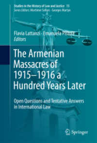 The Armenian Massacres of 1915-1916 a Hundred Years Later : Open Questions and Tentative Answers in International Law (Studies in the History of Law and Justice) （2018）