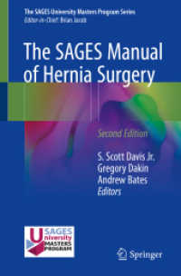 SAGESヘルニア外科マニュアル（第２版）<br>The SAGES Manual of Hernia Surgery （2. Aufl. 2018. xv, 680 S. XV, 680 p. 290 illus., 260 illus. in color.）