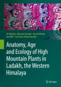 Anatomy, Age and Ecology of High Mountain Plants in Ladakh, the Western Himalaya （2018. ix, 616 S. IX, 616 p. 297 mm）