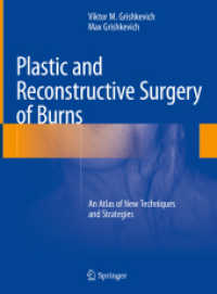 Plastic and Reconstructive Surgery of Burns : An Atlas of New Techniques and Strategies （2018）