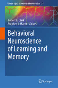 学習と記憶の行動神経科学<br>Behavioral Neuroscience of Learning and Memory (Current Topics in Behavioral Neurosciences)