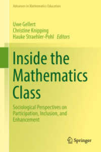 Inside the Mathematics Class : Sociological Perspectives on Participation, Inclusion, and Enhancement (Advances in Mathematics Education)