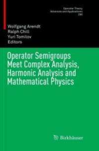 Operator Semigroups Meet Complex Analysis, Harmonic Analysis and Mathematical Physics (Operator Theory: Advances and Applications)