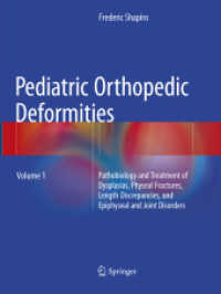 Pediatric Orthopedic Deformities, Volume 1 : Pathobiology and Treatment of Dysplasias, Physeal Fractures, Length Discrepancies, and Epiphyseal and Joint Disorders