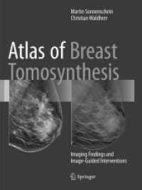 Atlas of Breast Tomosynthesis : Imaging Findings and Image-Guided Interventions （2018. vi, 556 S. VI, 556 p. 847 illus., 358 illus. in color. 279 mm）