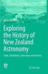 Exploring the History of New Zealand Astronomy : Trials, Tribulations, Telescopes and Transits (Astrophysics and Space Science Library)