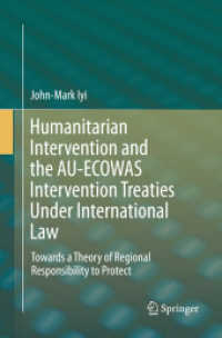 Humanitarian Intervention and the AU-ECOWAS Intervention Treaties under International Law : Towards a Theory of Regional Responsibility to Protect