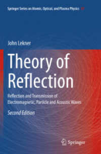 Theory of Reflection : Reflection and Transmission of Electromagnetic, Particle and Acoustic Waves (Springer Series on Atomic, Optical, and Plasma Physics) （2ND）