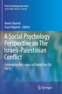 A Social Psychology Perspective on the Israeli-Palestinian Conflict : Celebrating the Legacy of Daniel Bar-Tal, Vol II. (Peace Psychology Book Series)