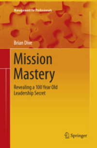 Mission Mastery : Revealing a 100 Year Old Leadership Secret (Management for Professionals)