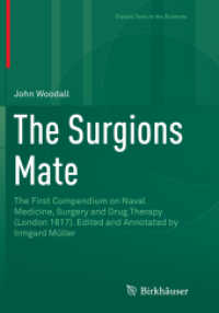 The Surgions Mate : The First Compendium on Naval Medicine, Surgery and Drug Therapy (London 1617). Edited and Annotated by Irmgard Müller (Classic Texts in the Sciences)