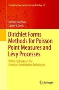 Dirichlet Forms Methods for Poisson Point Measures and Lévy Processes : With Emphasis on the Creation-Annihilation Techniques (Probability Theory and Stochastic Modelling)