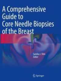 A Comprehensive Guide to Core Needle Biopsies of the Breast （Softcover Reprint of the Original 1st 2016）