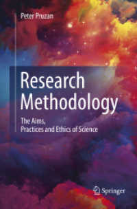 Research Methodology : The Aims, Practices and Ethics of Science