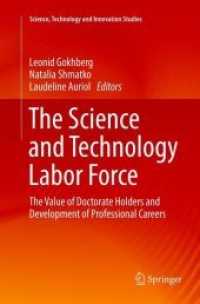 The Science and Technology Labor Force : The Value of Doctorate Holders and Development of Professional Careers (Science, Technology and Innovation Studies)