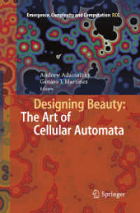 Designing Beauty: the Art of Cellular Automata (Emergence, Complexity and Computation)