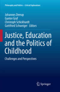 Justice, Education and the Politics of Childhood : Challenges and Perspectives (Philosophy and Politics - Critical Explorations)