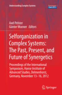 Selforganization in Complex Systems: the Past, Present, and Future of Synergetics : Proceedings of the International Symposium, Hanse Institute of Advanced Studies, Delmenhorst, Germany, November 13-16, 2012 (Understanding Complex Systems)