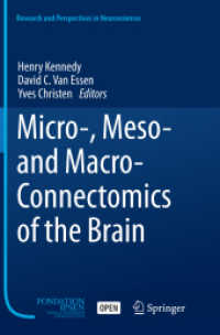 Micro-, Meso- and Macro-Connectomics of the Brain (Research and Perspectives in Neurosciences) （2018. x, 166 S. X, 166 p. 32 illus., 28 illus. in color. 235 mm）