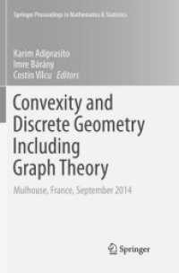 Convexity and Discrete Geometry Including Graph Theory : Mulhouse, France, September 2014 (Springer Proceedings in Mathematics & Statistics)