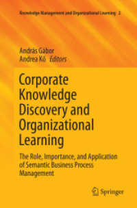 Corporate Knowledge Discovery and Organizational Learning : The Role, Importance, and Application of Semantic Business Process Management (Knowledge Management and Organizational Learning)