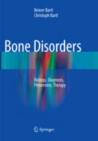Bone Disorders : Biology, Diagnosis, Prevention, Therapy （2018. xxi, 602 S. XXI, 602 p. 450 illus. in color. 254 mm）