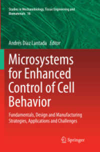 Microsystems for Enhanced Control of Cell Behavior : Fundamentals, Design and Manufacturing Strategies, Applications and Challenges (Studies in Mechanobiology, Tissue Engineering and Biomaterials)