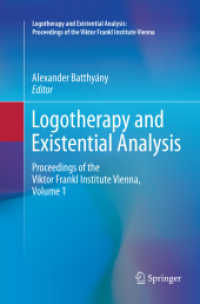 Logotherapy and Existential Analysis : Proceedings of the Viktor Frankl Institute Vienna, Volume 1 (Logotherapy and Existential Analysis: Proceedings of the Viktor Frankl Institute Vienna)