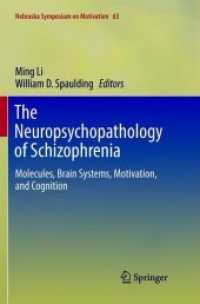 The Neuropsychopathology of Schizophrenia : Molecules, Brain Systems, Motivation, and Cognition (Nebraska Symposium on Motivation)