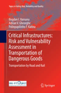 Critical Infrastructures: Risk and Vulnerability Assessment in Transportation of Dangerous Goods : Transportation by Road and Rail (Topics in Safety, Risk, Reliability and Quality)